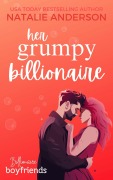 Cover-Bild zum Titel 'Her Grumpy Billionaire (Billionaire Boyfriends, #3)' von 'Natalie Anderson'