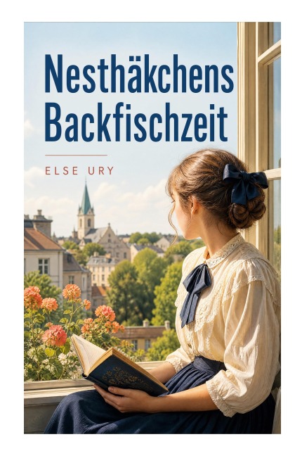 Nesthäkchens Backfischzeit - Else Ury
