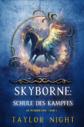 Cover-Bild zum Titel 'Skyborne: Schule des Kampfes (Die Skyborne-Serie - Band 1)' von 'Taylor Night'