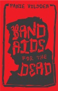 Band-aids for the dead - Fanie Viljoen
