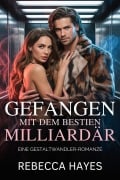 Cover-Bild zum Titel 'Gefangen mit dem Bestien-Milliardär' von 'Rebecca Hayes'