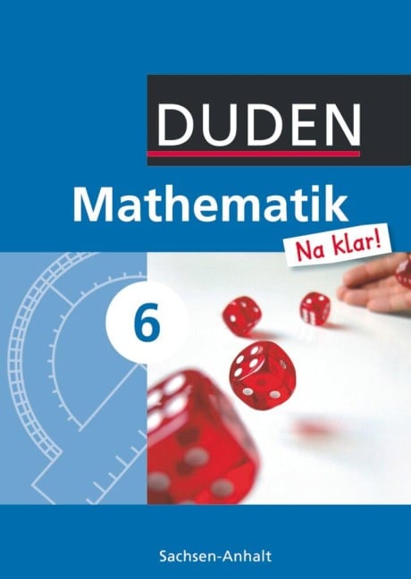 Mathematik Na klar! 6 Schülerbuch Sachsen-Anhalt Sekundarschule - Ingrid Biallas, Wolfram Eid, Sybille Hilmer, Günter Liesenberg, Ardito Messner