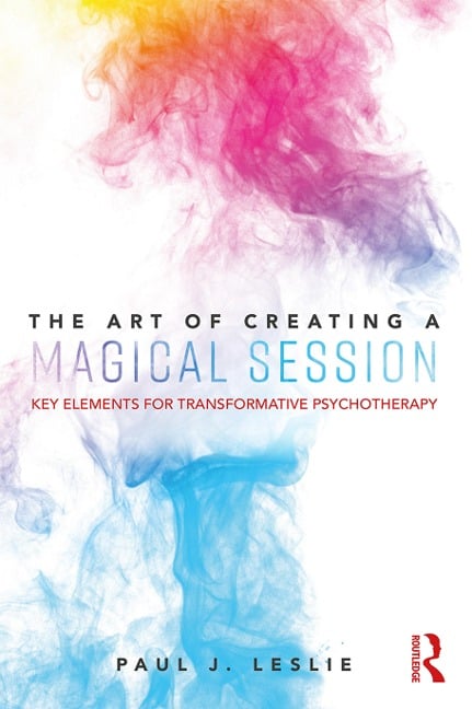 The Art of Creating a Magical Session - Paul J. Leslie