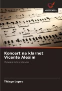 Cover-Bild zum Titel 'Koncert na klarnet Vicente Alexim' von 'Thiago Lopes'