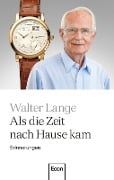 Als die Zeit nach Hause kam - Walter Lange