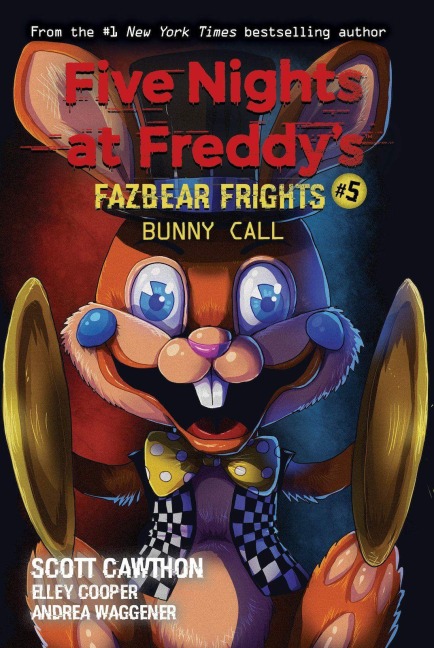 Five Nights at Freddy's: Fazbear Frights 05. Bunny Call - Scott Cawthon, Andrea Waggener, Elley Cooper