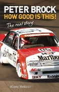 Cover-Bild zum Titel 'Peter Brock: How Good is This!' von 'Wayne Webster'