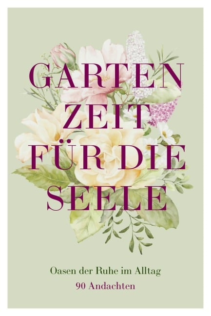 Gartenzeit für die Seele - 