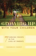 Cover-Bild zum Titel 'Growing Up with Your Children' von 'Seamus Carey'