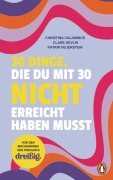 Cover-Bild zum Titel '30 Dinge, die du mit 30 nicht erreicht haben musst' von 'Christina Calaminus, Clare Devlin, Katrin Feuerstein'