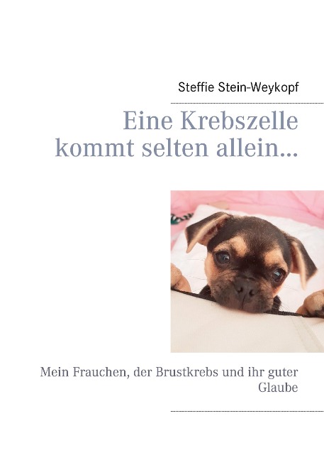 Eine Krebszelle kommt selten allein... - Steffie Stein-Weykopf