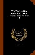 The Works of Sir Benjamin Collins Brodie, Bart, Volume 2 - Benjamin Brodie