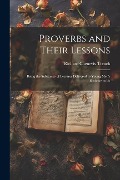 Cover-Bild zum Titel 'Proverbs and Their Lessons: Being the Substance of Lectures Delivered to Young Men's Societies at Po' von 'Richard Chenevix Trench'