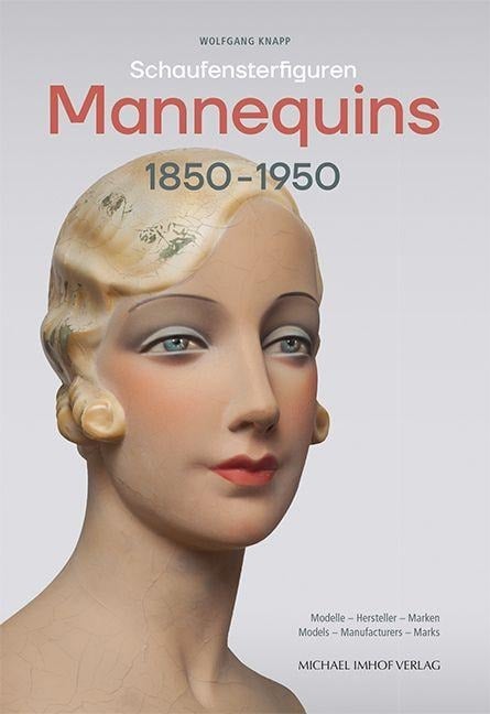 Schaufensterfiguren / Mannequins 1850-1950 - Wolfgang Knapp