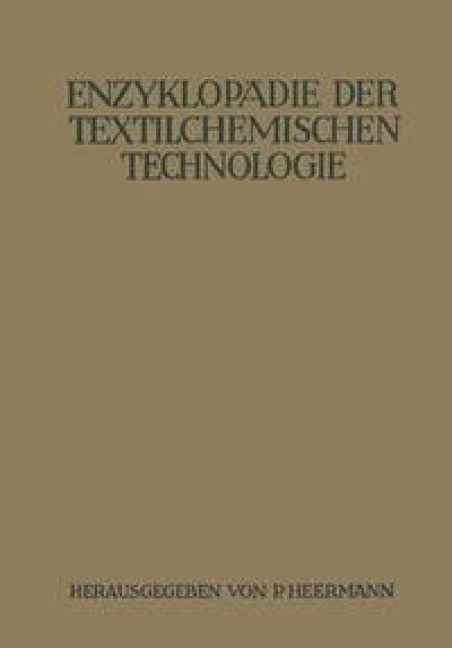 Enzyklopädie der textilchemischen Technologie - A. Bodmer, A. Klughardt, P. Krais, H. Ley, Jul. Marx