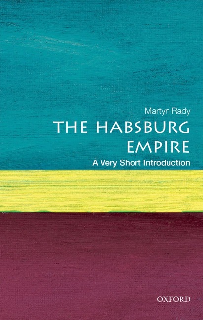 The Habsburg Empire - Martyn Rady