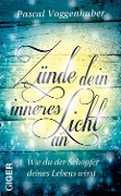 Cover-Bild zum Titel 'Zünde dein inneres Licht an' von 'Pascal Voggenhuber'