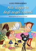 Alla scoperta degli angeli custodi - Luigi Ferraresso