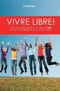 Cover-Bild zum Titel 'Vivre libre!' von 'Colin Dye'