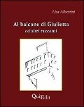 Cover-Bild zum Titel 'Al balcone di Giulietta. Altri racconti' von 'Lisa Albertini'