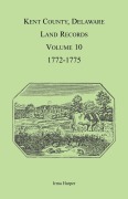 Cover-Bild zum Titel 'Kent County, Delaware Land Records, Volume 10' von 'Irma Harper'