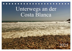 Unterwegs an der Costa Blanca (Tischkalender 2025 DIN A5 quer), CALVENDO Monatskalender - R. Gue. R. Gue.