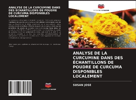 ANALYSE DE LA CURCUMINE DANS DES ÉCHANTILLONS DE POUDRE DE CURCUMA DISPONIBLES LOCALEMENT - Susan Jose