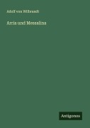 Cover-Bild zum Titel 'Arria und Messalina' von 'Adolf Von Wilbrandt'