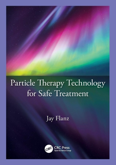Particle Therapy Technology for Safe Treatment - Jay Flanz