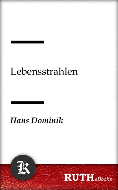 Lebensstrahlen - Hans Dominik