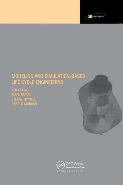 Modeling and Simulation Based Life-Cycle Engineering - Ken Chong, Harold S. Morgan, Sunil Saigal
