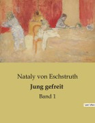 Cover-Bild zum Titel 'Jung gefreit' von 'Nataly Von Eschstruth'