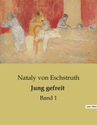 Cover-Bild zum Titel 'Jung gefreit' von 'Nataly Von Eschstruth'
