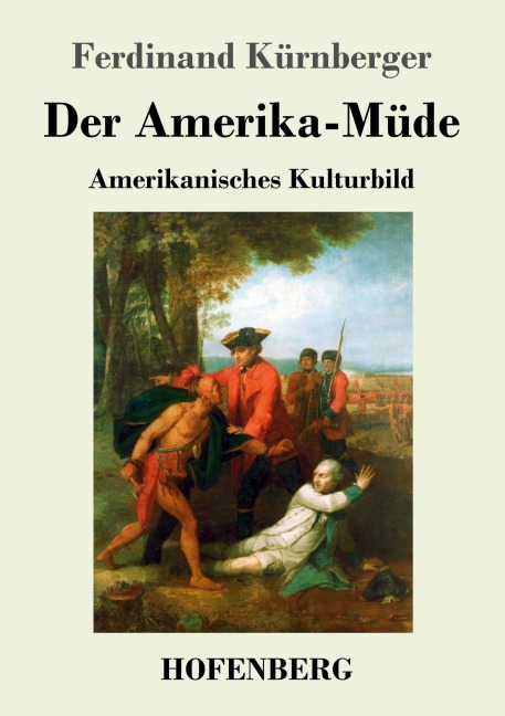 Der Amerika-Müde - Ferdinand Kürnberger