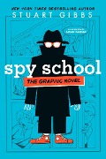 Spy School the Graphic Novel - Stuart Gibbs