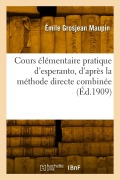 Cover-Bild zum Titel 'Cours élémentaire pratique d'esperanto, d'après la méthode directe combinée' von 'Émile Grosjean Maupin'