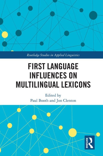 First Language Influences on Multilingual Lexicons - Paul Booth, Jon Clenton