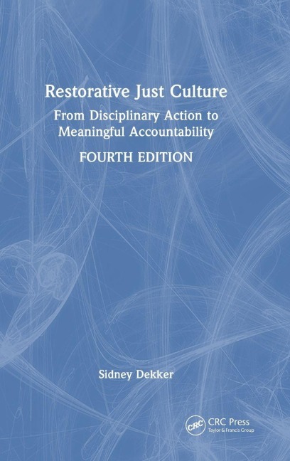 Restorative Just Culture - Sidney Dekker
