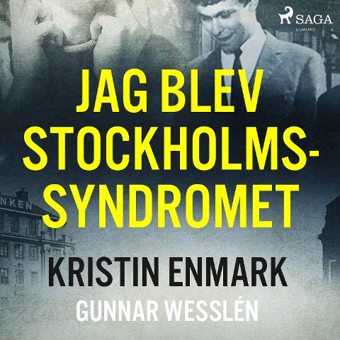 Jag blev Stockholmssyndromet - Kristin Enmark, Gunnar Wesslén