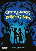 Cover-Bild zum Titel 'Cuentos Lúgubres del Reino de Grimm' von 'Adam Gidwitz'