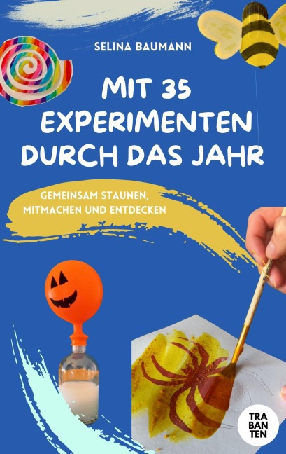 Mit 35 Experimenten durch das Jahr - Selina Baumann