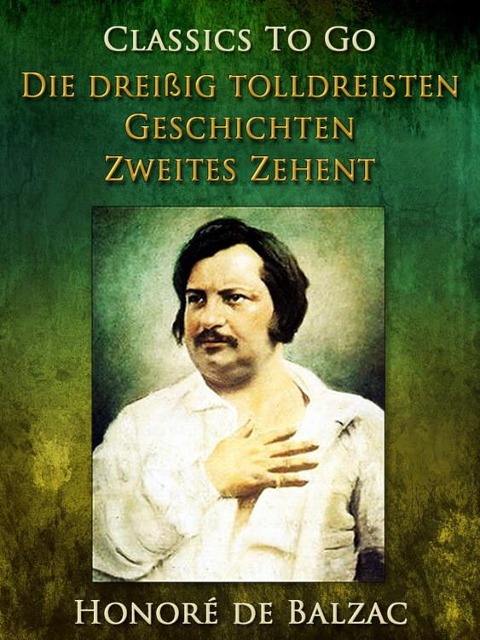 Die dreißig tolldreisten Geschichten - Zweites Zehent - Honoré de Balzac
