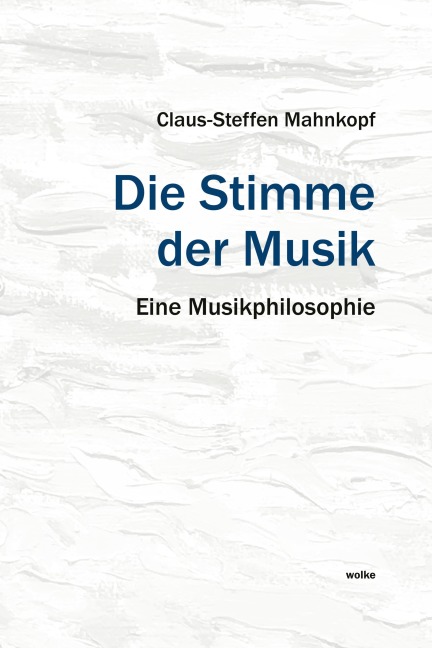 Die Stimme der Musik - Claus-Steffen Mahnkopf