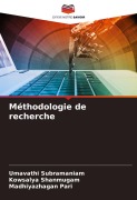 Cover-Bild zum Titel 'Méthodologie de recherche' von 'Umavathi Subramaniam, Kowsalya Shanmugam, Madhiyazhagan Pari'