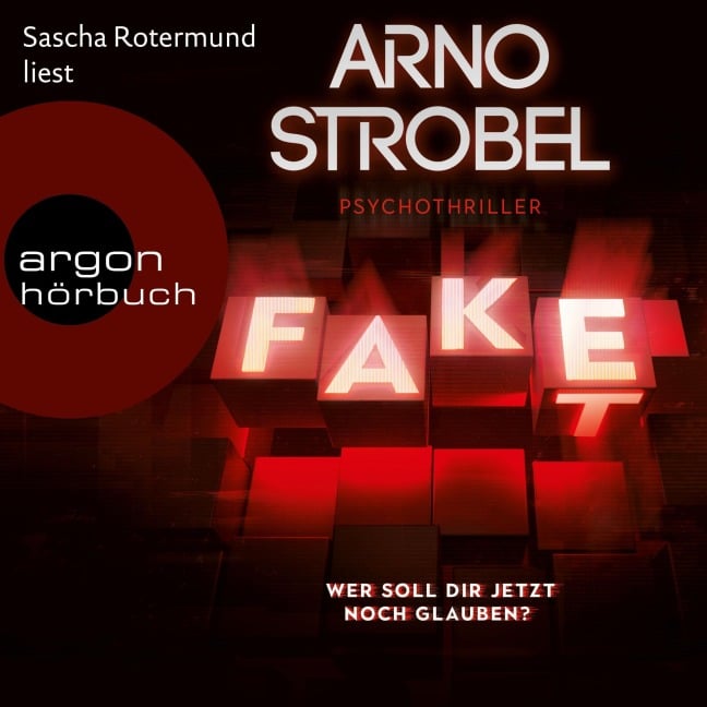 Fake - Wer soll dir jetzt noch glauben? - Arno Strobel