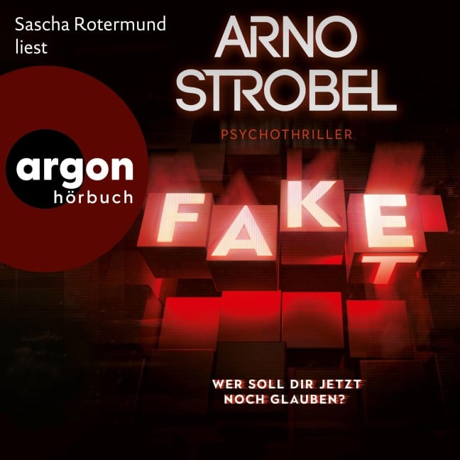 Fake - Wer soll dir jetzt noch glauben? - Arno Strobel