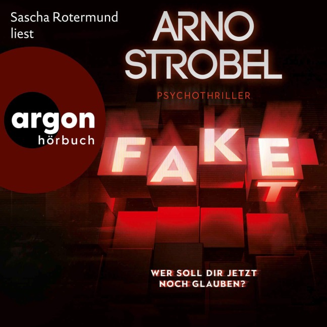 Fake ¿ Wer soll dir jetzt noch glauben? - Arno Strobel