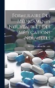 Cover-Bild zum Titel 'Formulaire Des Médicaments Nouveaux Et Des Médications Nouvelles' von 'Henri Bocquillon-Limousin'