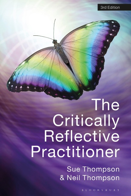 The Critically Reflective Practitioner - Neil Thompson, Sue Thompson