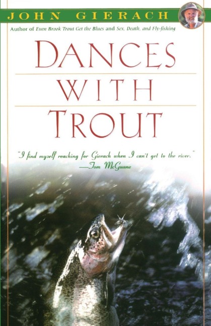 Dances With Trout - John Gierach